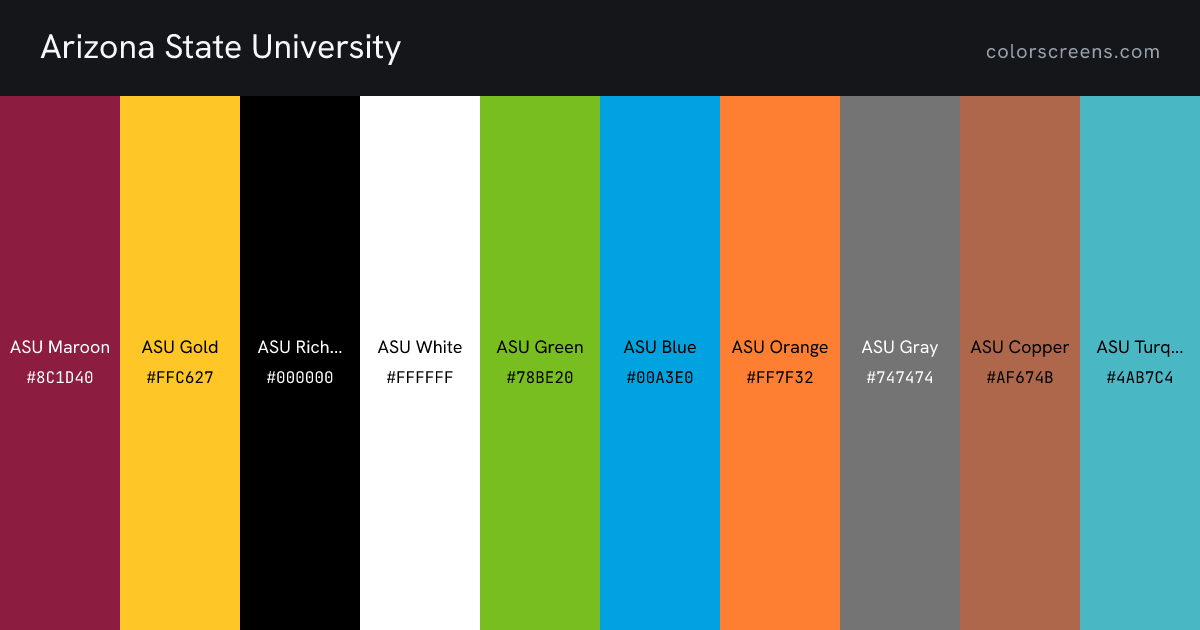 Arizona State University brand colors: ASU Maroon #8C1D40, ASU Gold #FFC627, ASU Rich Black #000000, ASU White #FFFFFF, ASU Green #78BE20, ASU Blue #00A3E0, ASU Orange #FF7F32, ASU Gray #747474, ASU Copper #AF674B, ASU Turquoise #4AB7C4, ...