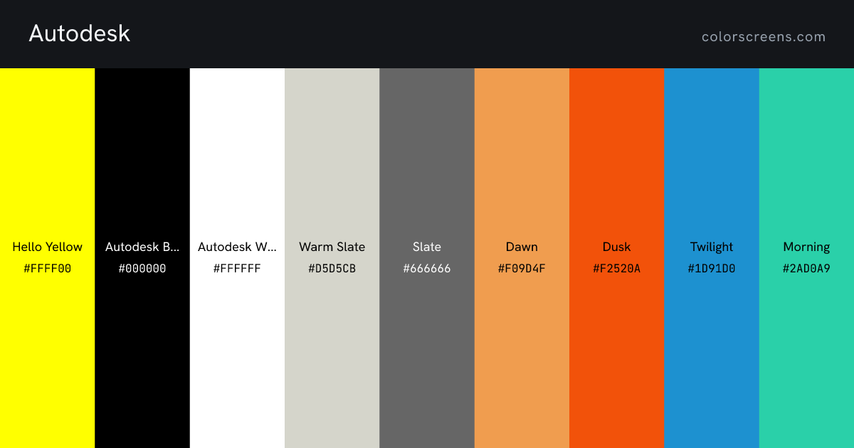 Autodesk brand colors: Hello Yellow #FFFF00, Autodesk Black #000000, Autodesk White #FFFFFF, Warm Slate #D5D5CB, Slate #666666, Dawn #F09D4F, Dusk #F2520A, Twilight #1D91D0, Morning #2AD0A9