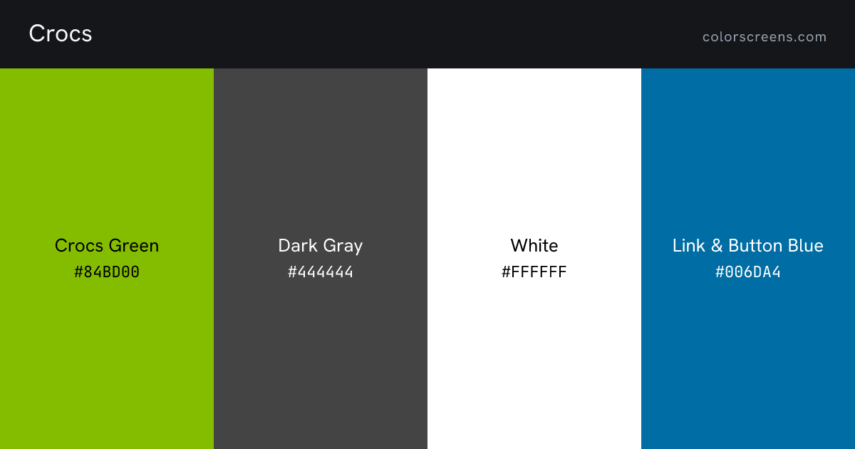 Crocs brand colors: Crocs Green #84BD00, Dark Gray #444444, White #FFFFFF, Link & Button Blue #006DA4