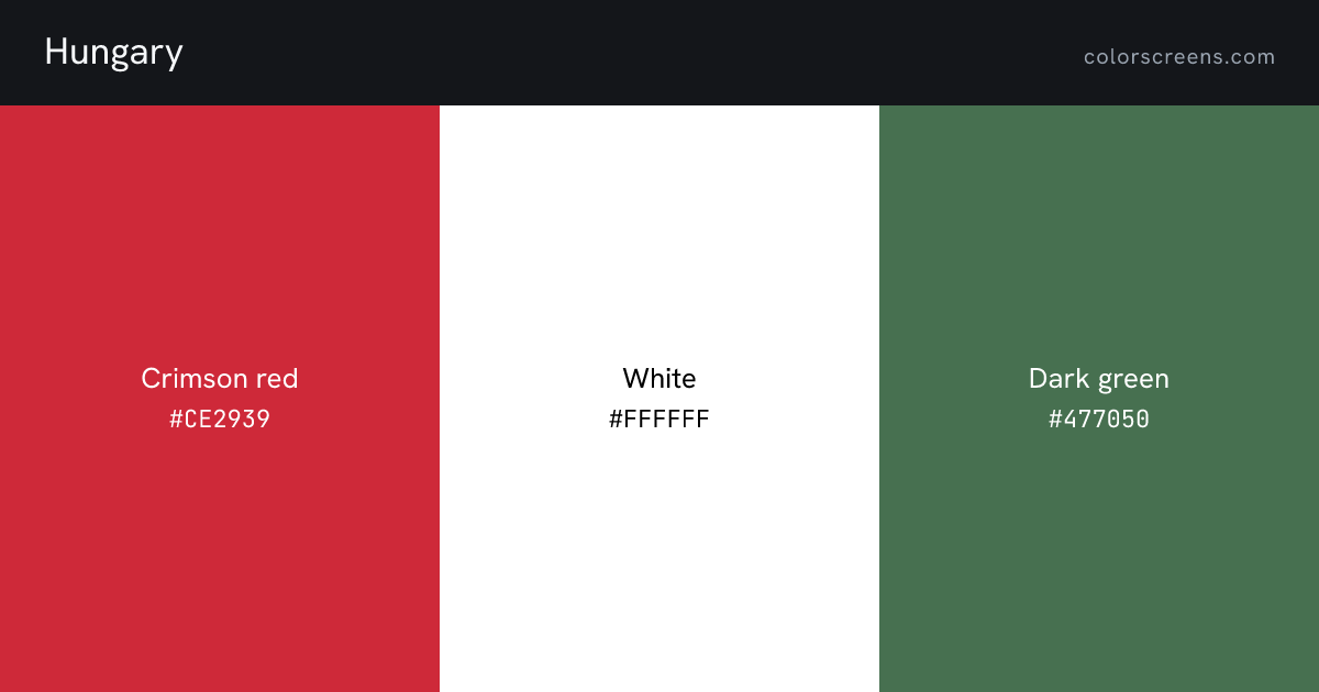 Hungary flag colors: Crimson red #CE2939, White #FFFFFF, Dark green #477050