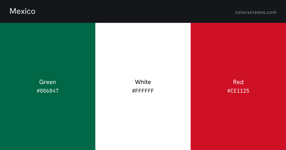 Mexico flag colors: Green #006847, White #FFFFFF, Red #CE1125