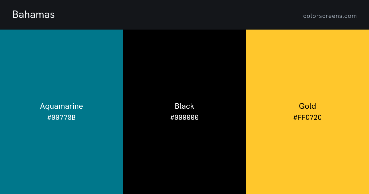 Bahamas flag colors: Aquamarine #00778B, Black #000000, Gold #FFC72C