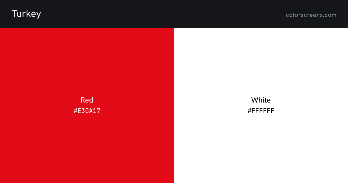 Turkey flag colors: Red #E30A17, White #FFFFFF