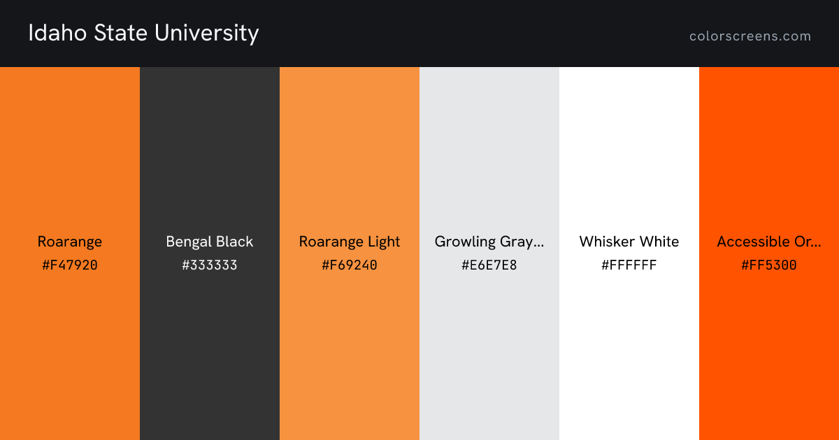 Idaho State University brand colors: Roarange #F47920, Bengal Black #333333, Roarange Light #F69240, Growling Gray Light #E6E7E8, Whisker White #FFFFFF, Accessible Orange #FF5300