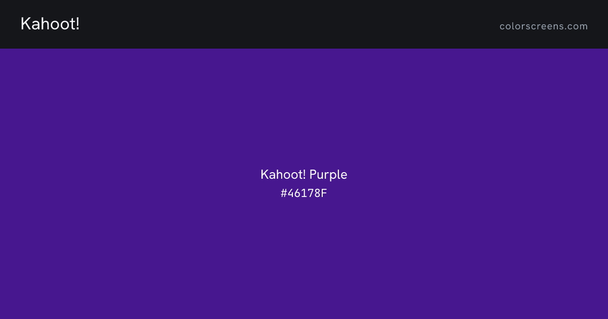 Kahoot! brand colors: Kahoot! Purple #46178F