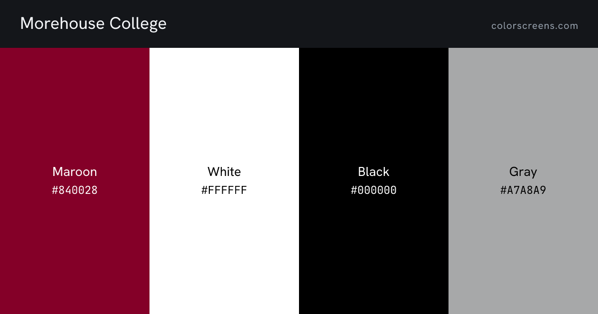 Morehouse College brand colors: Maroon #840028, White #FFFFFF, Black #000000, Gray #A7A8A9