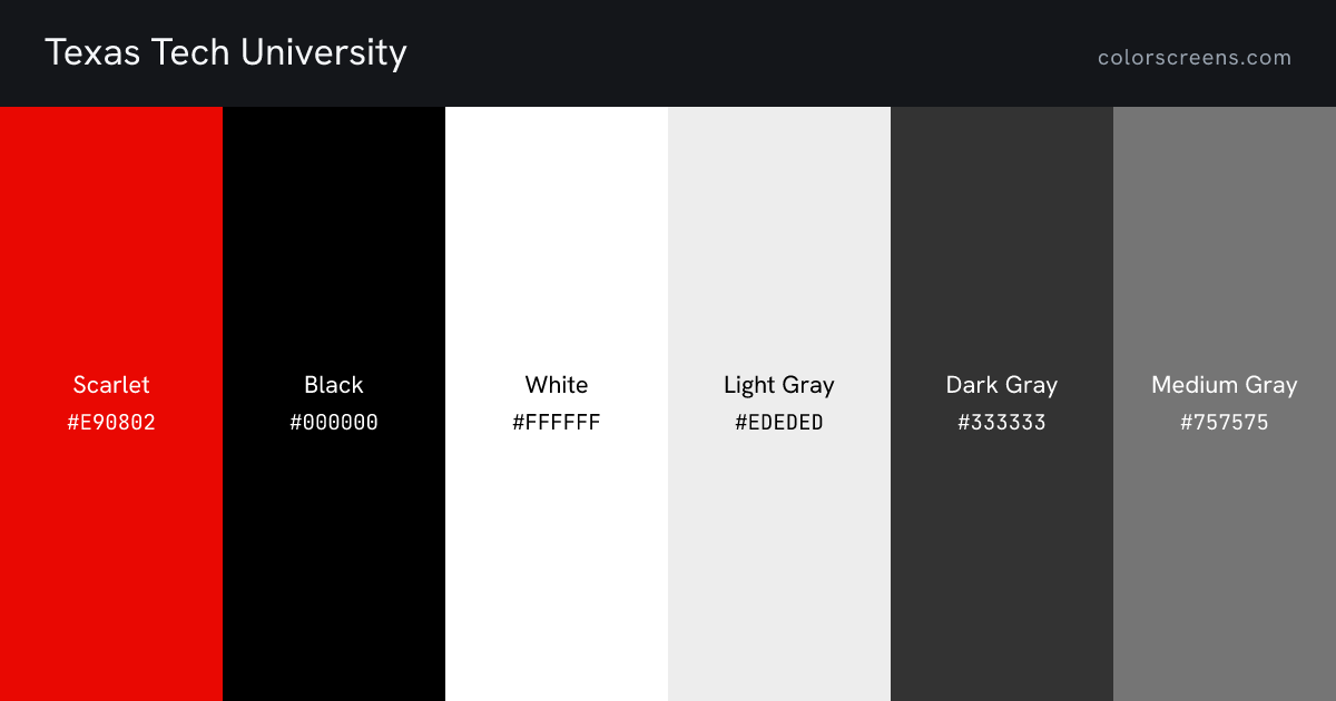 Texas Tech University brand colors: Scarlet #E90802, Black #000000, White #FFFFFF, Light Gray #EDEDED, Dark Gray #333333, Medium Gray #757575